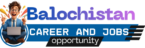 Balochistan Career & Daily New Latest Jobs in Balochistan